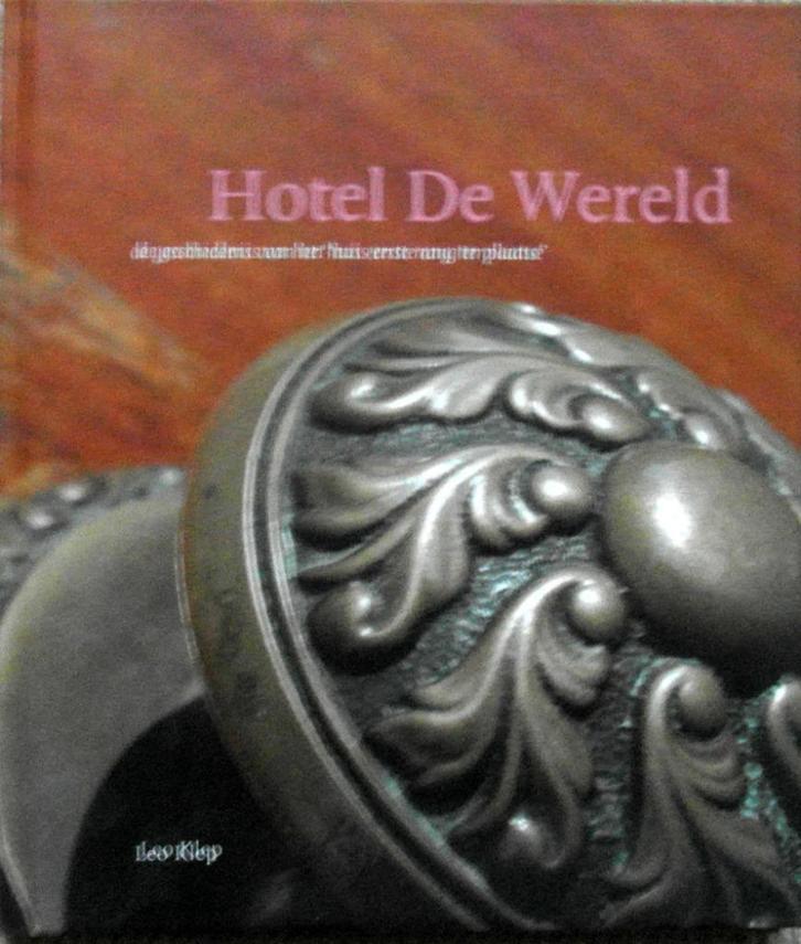 Hotel De Wereld. De geschiedenis van, Boeken, Geschiedenis | Stad en Regio, Zo goed als nieuw, Ophalen of Verzenden