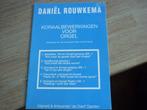 Daniel Rouwkema - Koraalbewerkingen voor orgel, Muziek en Instrumenten, Bladmuziek, Orgel, Ophalen of Verzenden