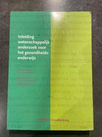 Inleiding wetenschappelijk onderzoek voor gezondheidsonderwi, Boeken, Ophalen of Verzenden, Alpha, Gelezen, HBO