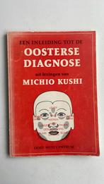 Oosterse diagnose. Michio Kushi., Ophalen of Verzenden, Zo goed als nieuw