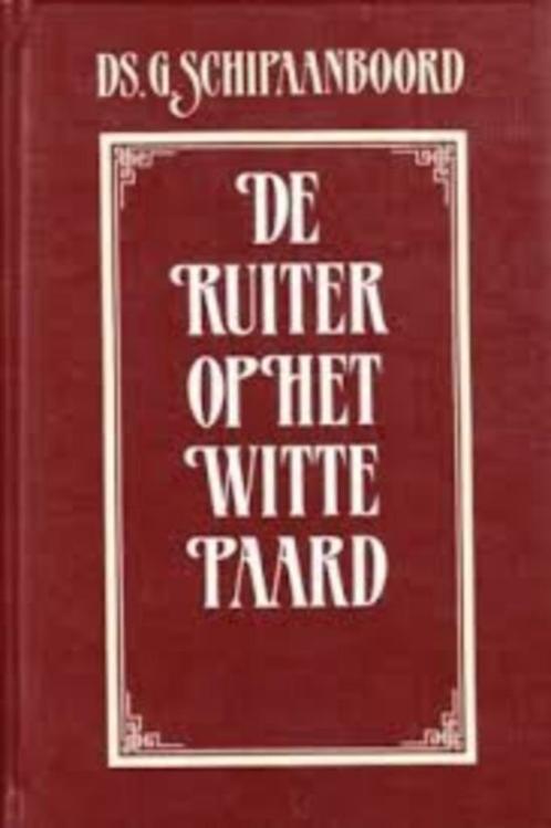 Ruiter op het witte paard  Ds G Schipaanboord 9789033106736, Boeken, Godsdienst en Theologie, Zo goed als nieuw, Christendom | Protestants