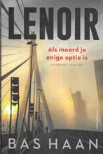 LENOIR ALS MOORD JE ENIGE OPTIE IS DOOR BAS HAAN, Ophalen of Verzenden, Zo goed als nieuw, BAS HAAN, Nederland