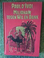 Miljonair tegen wil en dank ; door Paul d'Ivoi, Ophalen of Verzenden, Zo goed als nieuw, Paul d'Ivoi
