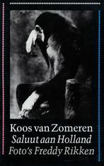 Koos van Zomeren, Saluut aan Holland. Foto's: Freddy Rikken., Ophalen of Verzenden, Zo goed als nieuw, Europa