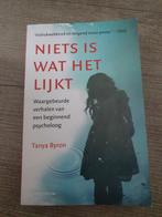 Niets is wat het lijkt tanya byron waargebeurde verhalen, Boeken, Ophalen of Verzenden, Gelezen