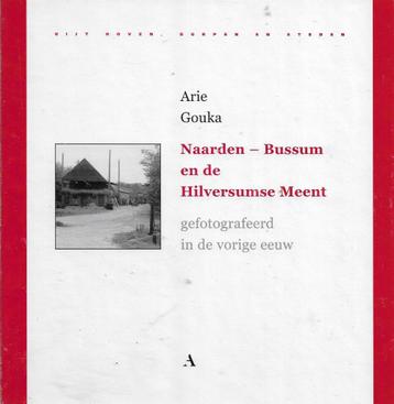 Arie Gouka Naarden Bussum En De Hilversumse Meent