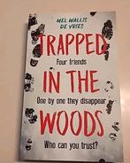 Trapped in the Woods - Mel Wallis de Vries, Ophalen of Verzenden, Zo goed als nieuw, Mel Wallis de Vries, Nederland