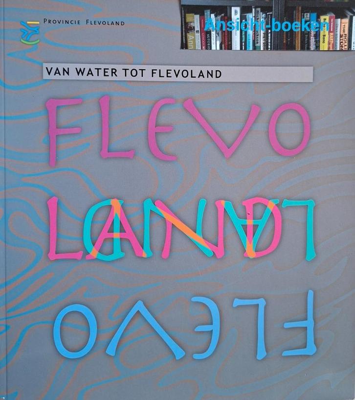 Mario Without e.a; van water tot Flevoland, Boeken, Geschiedenis | Stad en Regio, Zo goed als nieuw, 20e eeuw of later, Ophalen of Verzenden