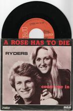 Ryders – A Rose Has To Die, Ophalen of Verzenden, 7 inch, Single