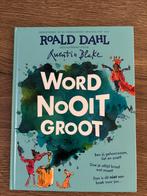 Roald Dahl - Word nooit groot, Ophalen of Verzenden, Zo goed als nieuw, Roald Dahl; Quentin Blake