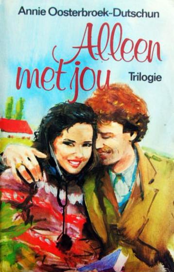 Annie Oosterbroek-Dutschun - Alleen kmet jou (triologie) beschikbaar voor biedingen