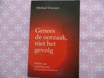 Michael Dawson/genees de oorzaak, niet het gevolg/vergeving, Gelezen, Achtergrond en Informatie, Spiritualiteit algemeen, Ophalen of Verzenden