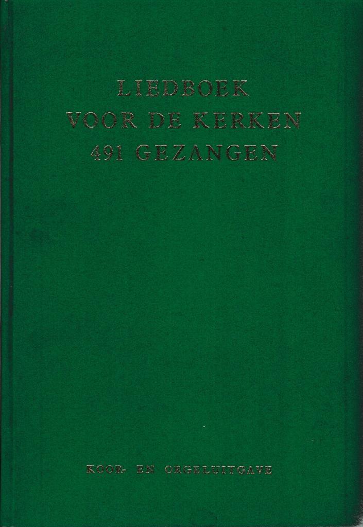 LIEDBOEK VOOR DE KERKEN - 491 GEZANGEN ------Groen - noten, Muziek en Instrumenten, Bladmuziek, Gebruikt, Artiest of Componist