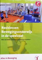 Basislessen Bewegingsonderwijs in de speelzaal - Wim van Gel, Boeken, Ophalen of Verzenden, Zo goed als nieuw, Alles in beweging