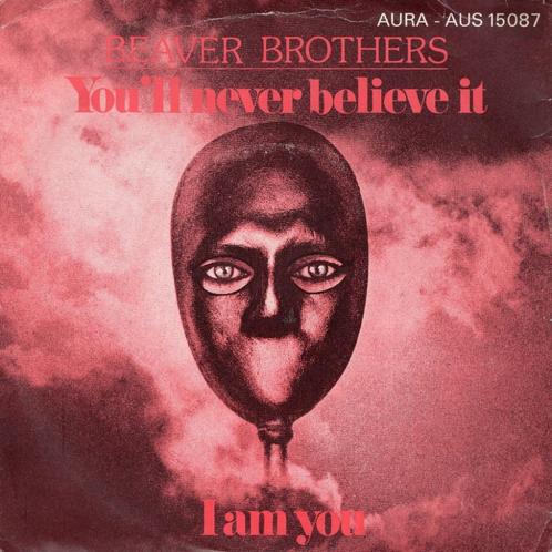 BEAVER BROTHERS  -  You'll never believe it, Cd's en Dvd's, Vinyl Singles, Gebruikt, Single, Pop, 7 inch, Ophalen of Verzenden