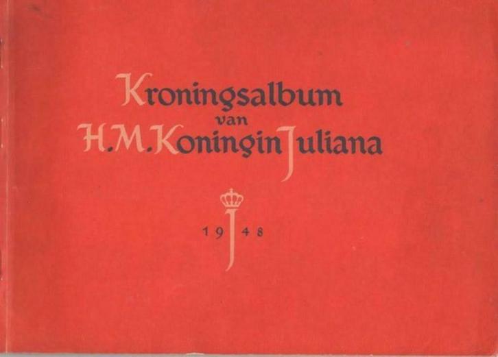 Kroningsalbum van H.M. Koningin Juliana, Verzamelen, Koninklijk Huis en Royalty, Tijdschrift of Boek, Nederland, Ophalen of Verzenden