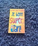 Je bent super...Jan! - Harmen van Straaten, Ophalen of Verzenden, Zo goed als nieuw, Nederland