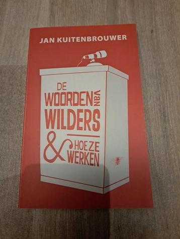 Jan Kuitenbrouwer - De woorden van Wilders en hoe ze werken beschikbaar voor biedingen