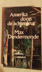 Max Dendermonde *** Amerika door de achterdeur, Boeken, Ophalen of Verzenden, Zo goed als nieuw, Max Dendermonde, Nederland