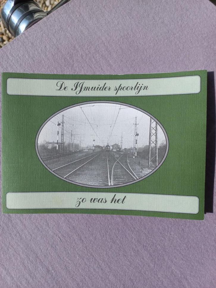 De IJmuider Spoorlijn     zo was het, Boeken, Geschiedenis | Stad en Regio, Nieuw, 20e eeuw of later, Ophalen of Verzenden