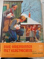 Drie vriendinnen. Chr  grondslag. Sophie Woudis., Ophalen, Gelezen