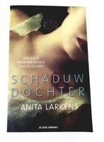 Psychologische thriller: Anita Larkens - Schaduw dochter, Ophalen of Verzenden, Zo goed als nieuw, Nederland
