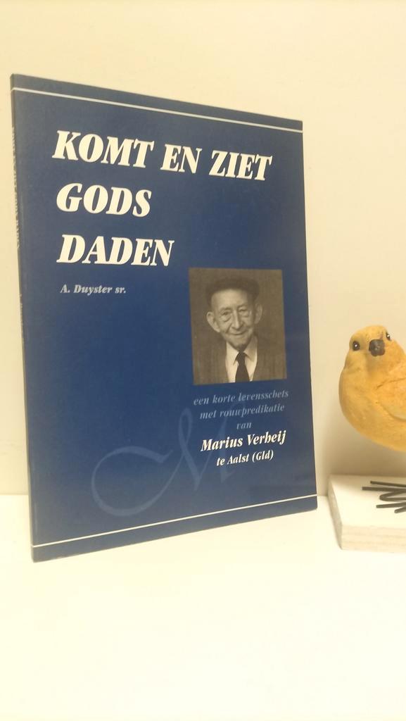Duyster, A. sr.; Kom en ziet Gods daden (M Verheij te Aalst, Boeken, Godsdienst en Theologie, Gelezen, Christendom | Protestants