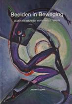 Beelden in beweging; leven en werk van Hans Ittmann, Verzenden, Nieuw, Jeroen kuypers, Schilder- en Tekenkunst