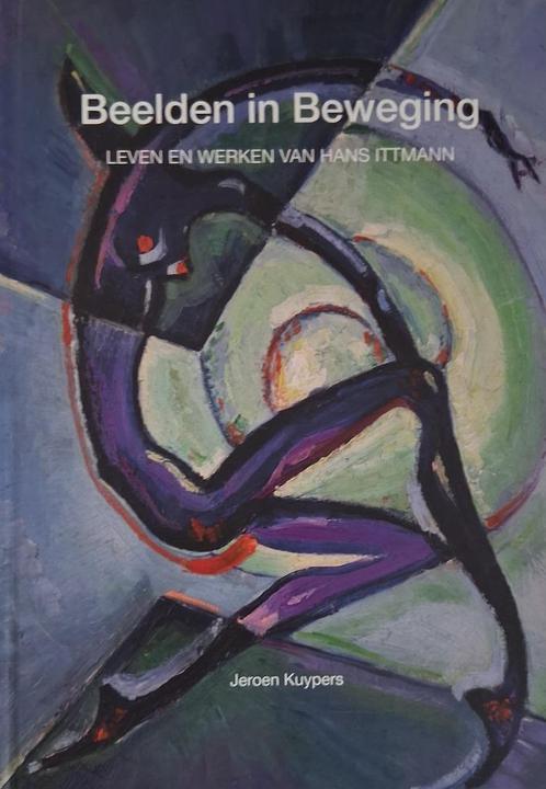 Beelden in beweging; leven en werk van Hans Ittmann, Boeken, Kunst en Cultuur | Beeldend, Nieuw, Schilder- en Tekenkunst, Verzenden