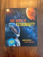 Hoe word ik astronaut? - André Kuipers, Ophalen of Verzenden, Zo goed als nieuw, Non-fictie