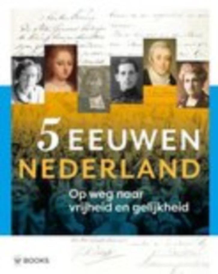 5 eeuwen Nederland Op weg naar vrijheid en gelijkheid, Boeken, Geschiedenis | Vaderland, Zo goed als nieuw, 15e en 16e eeuw, Ophalen of Verzenden