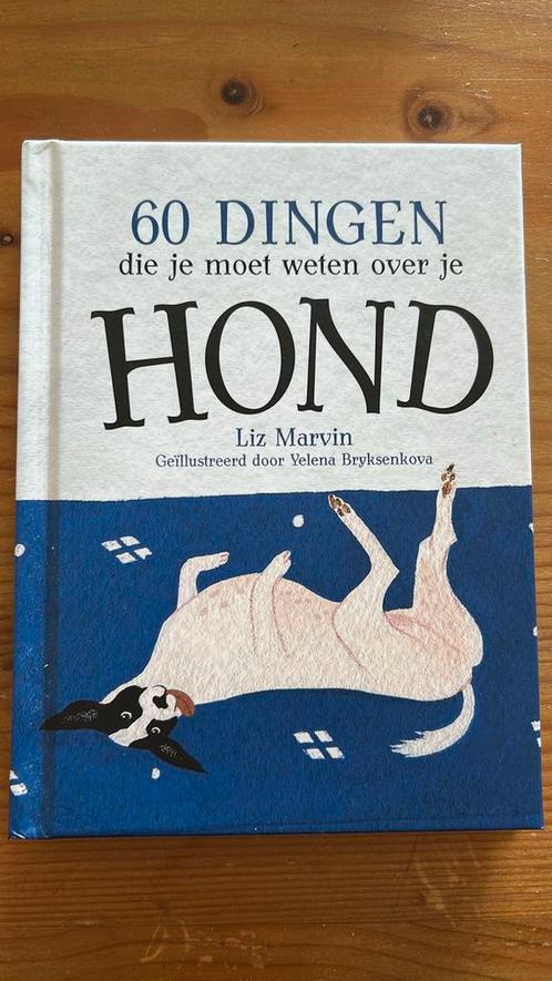 Liz Marvin - 60 dingen die je moet weten over je hond, Boeken, Dieren en Huisdieren, Zo goed als nieuw, Honden, Ophalen of Verzenden