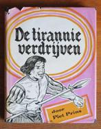 Piet Prins De tirannie verdrijven ( 1e druk HC met omslag ), Ophalen of Verzenden, Gelezen