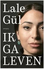 Ik ga leven (Lale Gül), Ophalen of Verzenden, Zo goed als nieuw, Overige onderwerpen, Achtergrond en Informatie