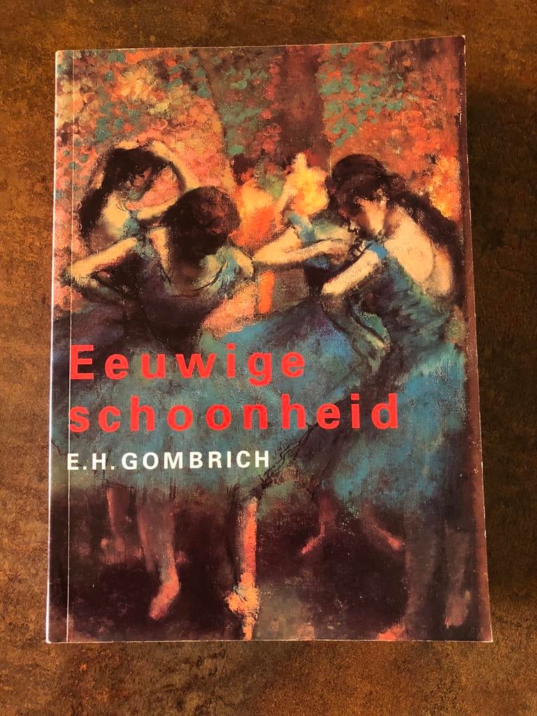 E.H. Gombrich - Eeuwige schoonheid, Boeken, Ophalen of Verzenden, Zo goed als nieuw, E.H. Gombrich