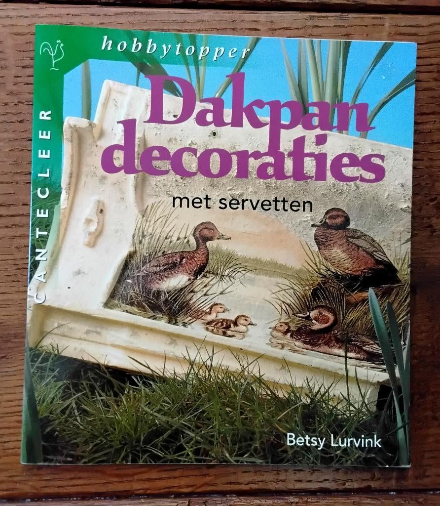 Dakpan decoraties met servetten - Cantecleer hobbytopper, Ophalen of Verzenden, Gelezen