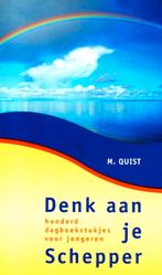 Denk aan je Schepper - M. Quist / 9789033121210, Ophalen of Verzenden, Zo goed als nieuw, M. Quist