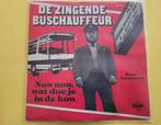 Zingende Buschauffeur - Nou nou wat doe je in de kou ., Ophalen, Zo goed als nieuw, Overige formaten, Levenslied of Smartlap