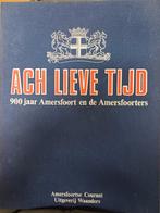 Ach Lieve Tijd: 900 jaar Amersfoort en de Amersfoorters, Ophalen of Verzenden