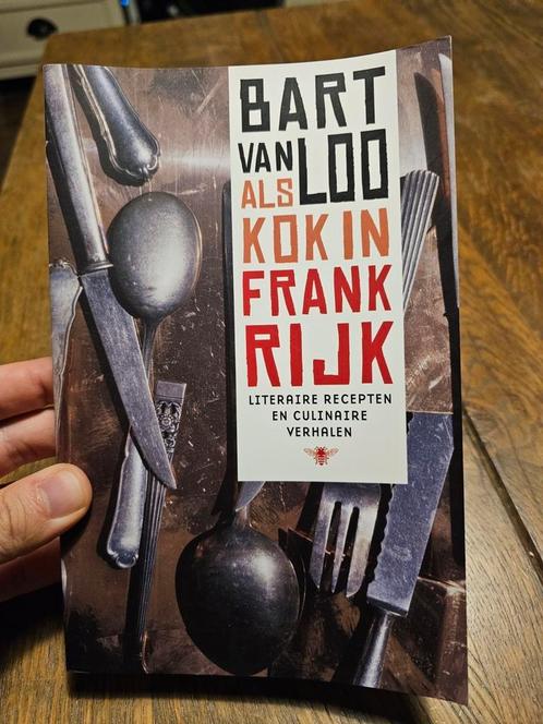 Bart Van Loo - Als kok in Frankrijk, Boeken, Kookboeken, Zo goed als nieuw, Ophalen of Verzenden