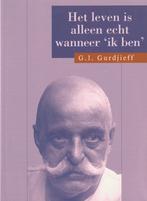 G.I. Gurdjieff, Het leven is alleen echt wanneer ‘ik ben’, Ophalen of Verzenden, Gelezen