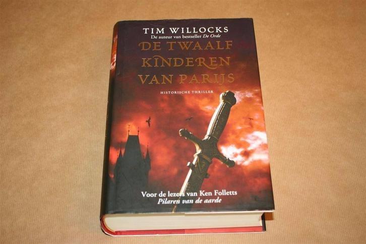 De twaalf kinderen van Parijs - Tim Willocks - 1e dr. 2014, Boeken, Thrillers, Gelezen, Nederland, Ophalen of Verzenden