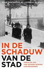 In de schaduw van de stad - vier eeuwen gewone Amsterdammers, Boeken, Geschiedenis | Stad en Regio, 20e eeuw of later, Ophalen of Verzenden