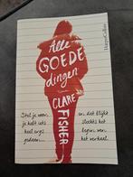 Clare Fisher - Alle goede dingen, Clare Fisher, Ophalen of Verzenden, Zo goed als nieuw, Nederland