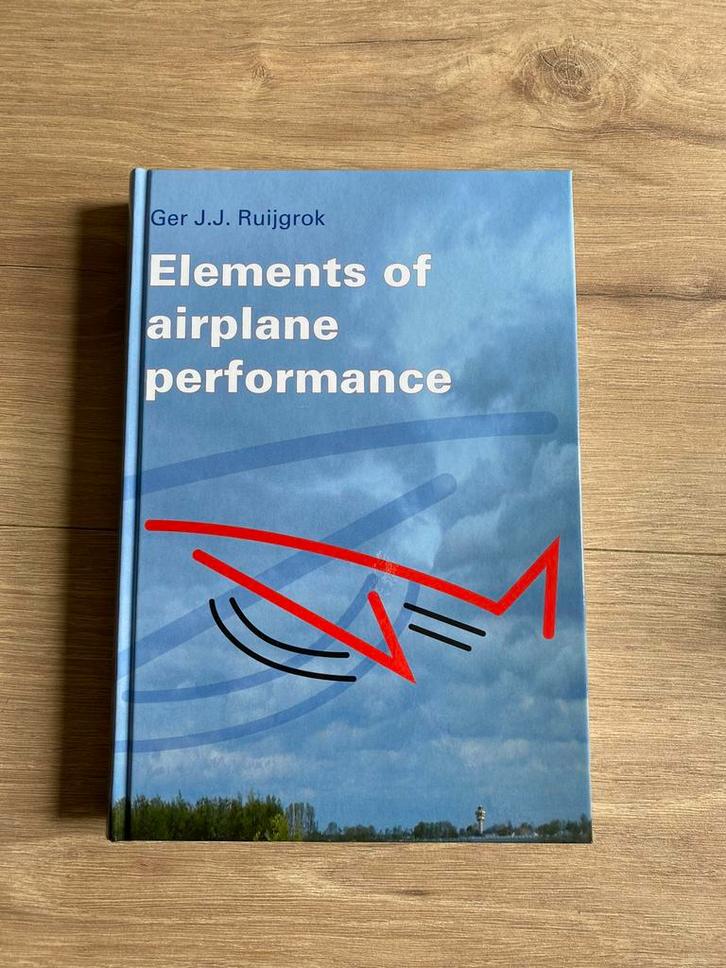 Elements of Airplane Performance - Ger J.J. Ruijgrok, Boeken, Techniek, Zo goed als nieuw, Ophalen