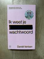 Daniël Verlaan - Ik weet je wachtwoord, Maatschappij en Samenleving, Ophalen of Verzenden, Zo goed als nieuw, Nederland