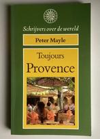 Peter Mayle - Toujours Provence (reisverhaal), Ophalen of Verzenden, Zo goed als nieuw, Peter Mayle, Europa