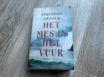 Het mes in het vuur - Ingeborg Arvola, Ophalen of Verzenden, Zo goed als nieuw, Nederland, Ingeborg Arvola