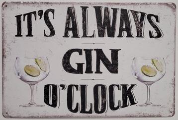 Its always Gin o clock reclamebord van metaal wandbord deco beschikbaar voor biedingen