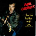 Paul Carrack: Always better with you, Cd's en Dvd's, Gebruikt, Verzenden, 7 inch, Single
